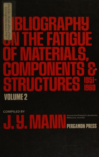 Bibliography on the fatigue of materials, components, and structures