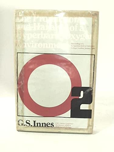 The Production and hazards of a hyperbaric oxygen environment;: Proceedings of a symposium held at University College, London, January, 1968