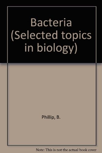 Bacteria (Selected Topics in Biology)