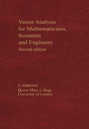 Vector Analysis for Mathematicians, Scientists and Engineers