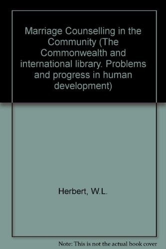 Marriage counselling in the community (Commonwealth and international library. Problems and progress in human development)