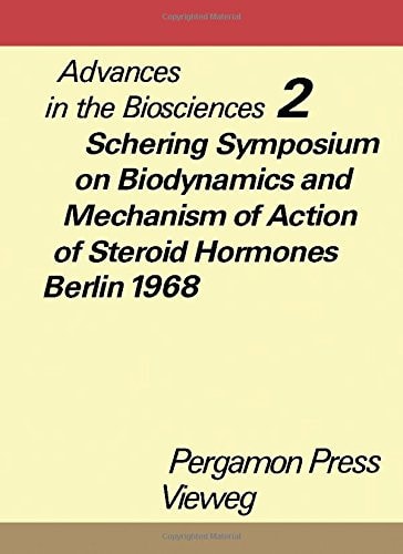 Schering Symposium on Biodynamics and Mechanism of Action of Steroid Hormones, Berlin 1968