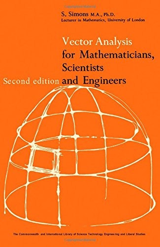 Vector Analysis For Mathematicians Scientists And Engineers