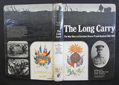The Long Carry : The Journal of Stretcher Bearer Frank Dunham 1916-18