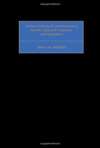 Ternary Chalcopyrite Semiconductors: Growth, Electronic Properties, and Applications (Progress in the Chemistry of Fats and Other Lipids)