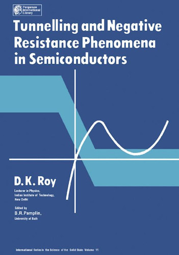 Tunnelling and negative resistance phenomena in semiconductors (International series in the science of the solid state ; v. 11)
