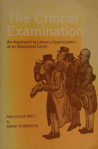 The Critical Examination: An Approach to Literary Appreciation at an Advanced Level