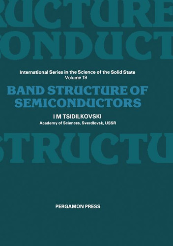 Band Structure of Semiconductors (International series on the science of the solid state)