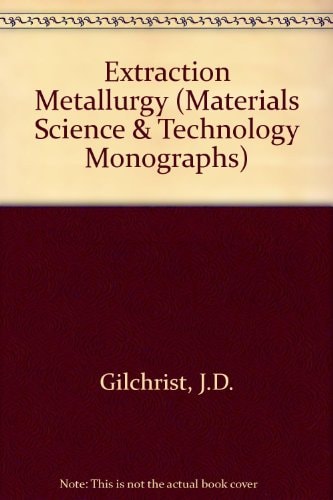 Extraction metallurgy (International series on materials science and technology ; v. 30)