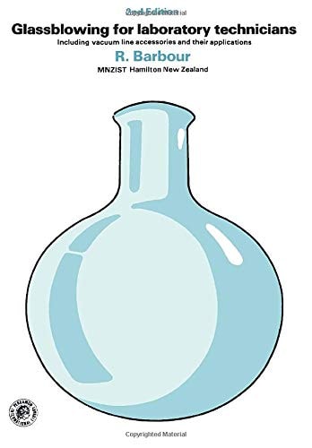 Glassblowing for Laboratory Technicians Including Vacuum Line Accessories and Their Applications