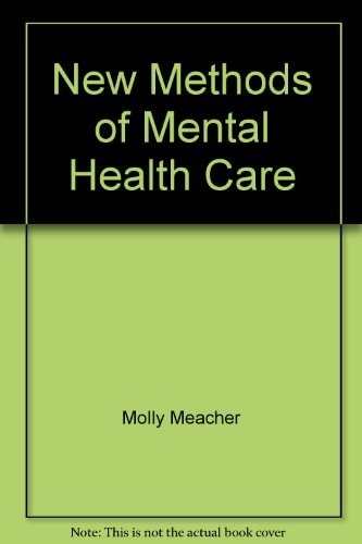 New Methods of Mental Health Care (Pergamon International Library of Science, Technology, Engin)