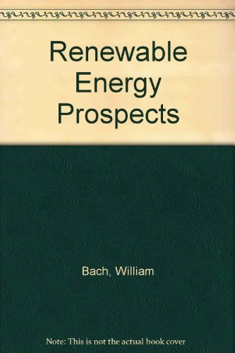 Renewable Energy Prospects Conference on Non-Fossil Fuel and Non- Nuclear Fuel Energy Strategies : Papers