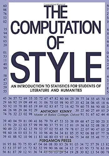 The Computation of Style: An Introduction to Statistics for Students of Literature and Humanities