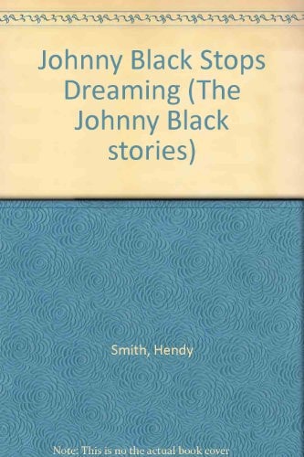 Johnny Black Stops Dreaming