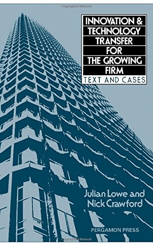 Innovation and Technology Transfer for the Growing Firm: Text and Cases