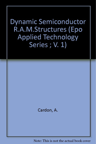 Dynamic Semiconductor Ram Structures: A Patent-Oriented Survey (Epo Applied Technology Series)