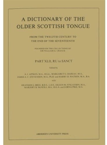 A Dictionary of the Older Scottish Tongue from the Twelfth Century to the End of the Seventeenth: Part 42, RU to SANCT
