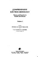 Comprehensive Electrocardiology Theory and Practice in Health and Disease