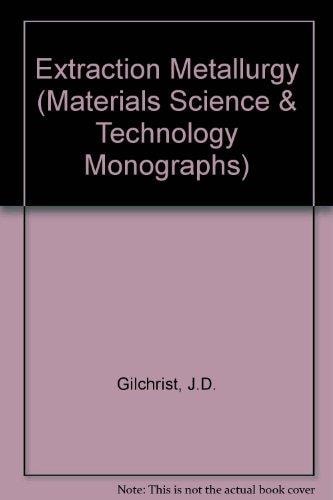 Extraction Metallurgy, Third Edition