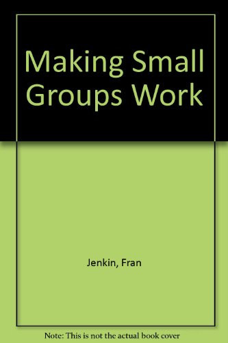 Making Small Groups Work