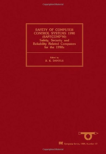 Safety, Security and Reliability Related Computers for the 1990s Symposium : Selected Papers