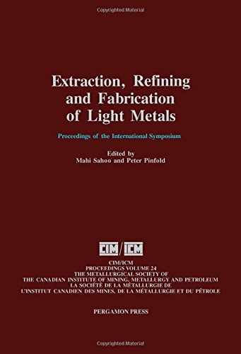 Extraction, Refining, and Fabrication of Light Metals