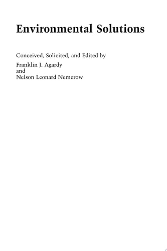 Environmental Solutions Environmental Problems and the All-inclusive global, scientific, political, legal, economic, medical, and engineering bases to solve them