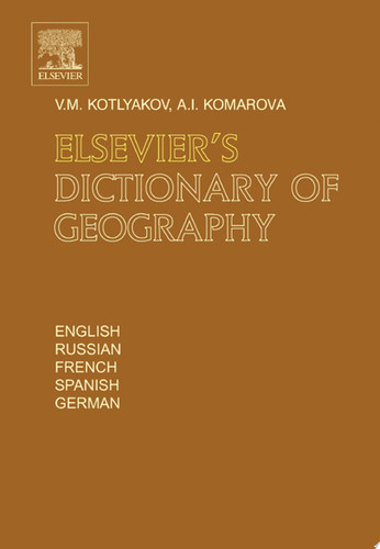 Elsevier's Dictionary of Geography in English, Russian, French, Spanish and German