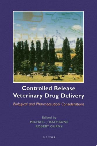 Controlled Release Veterinary Drug Delivery Biological and Pharmaceutical Considerations