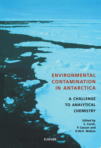 Environmental Contamination in Antarctica A Challenge to Analytical Chemistry