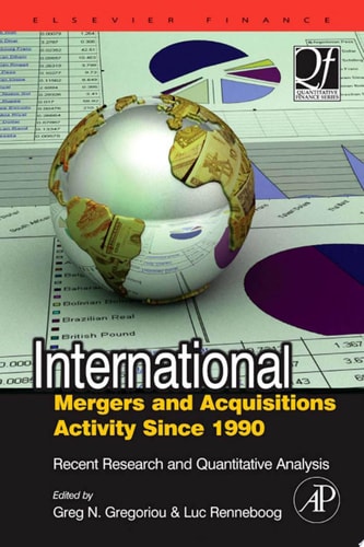 International Mergers and Acquisitions Activity Since 1990 Recent Research and Quantitative Analysis