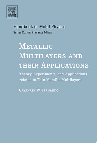 Metallic Multilayers and their Applications Theory, Experiments, and Applications related to Thin Metallic Multilayers