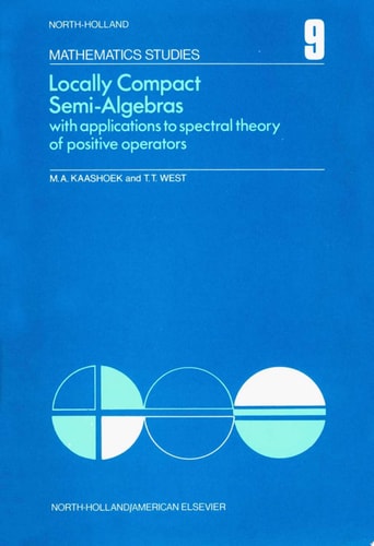 Locally Compact Semi-Algebras With applications to spectral theory of positive operators