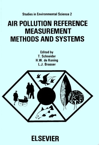 Air Pollution Reference Measurement Methods and Systems Proceedings of the international workshop, Bilthoven, December 12-16, 1977 / organised by the National Institute of Public Health, Bilthoven, The Netherlands and co-sponsored by the World Health Organization