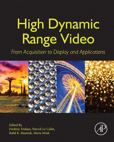 High Dynamic Range Video: From Acquisition, to Display and Applications