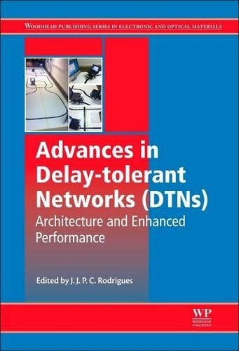 Advances in Delay-tolerant Networks (DTNs) Architecture and Enhanced Performance