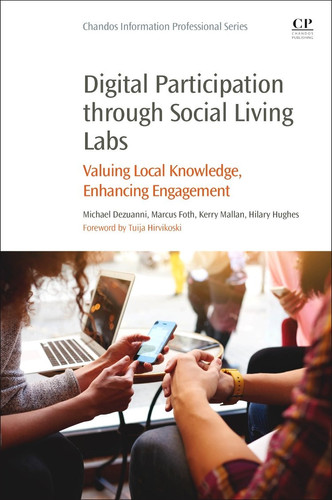 Digital participation through social living labs: valuing local knowledge, enhancing engagement