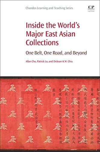 Inside the World's Major East Asian Collections: One Belt, One Road, and Beyond