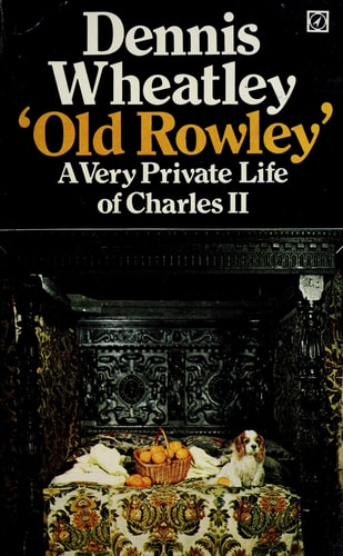 Old Rowley: Very Private Life of Charles II