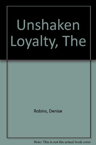 Unshaken Loyalty