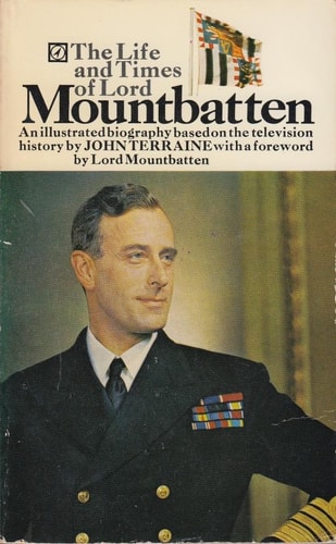 The life and times of Lord Mountbatten: An illustrated biography based on the television history;