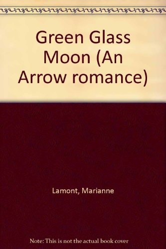 Green Glass Moon (An Arrow romance)