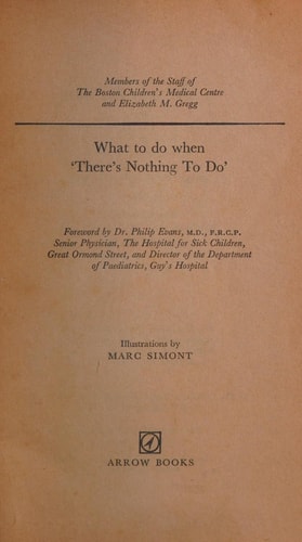 What to do when "there's nothing to do"; 601 tested play ideas for young children