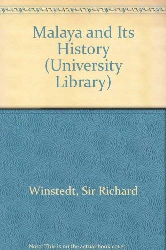 Malaya and Its History (University Library) by Winstedt, Sir Richard