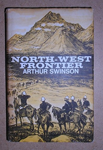 NORTH-WEST FRONTIER. People and Events 1839 - 1947.