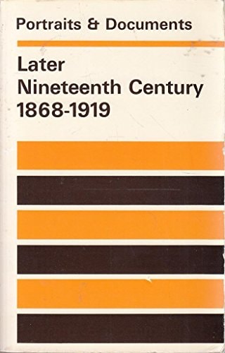 Later Nineteenth Century, 1868-1919 (Portraits & Documents S.)