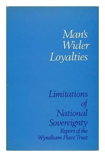 Man's wider loyalties: Limitations of national sovereignty;