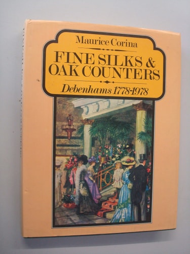 Fine Silks and Oak Counters: Debenhams 1778-1978