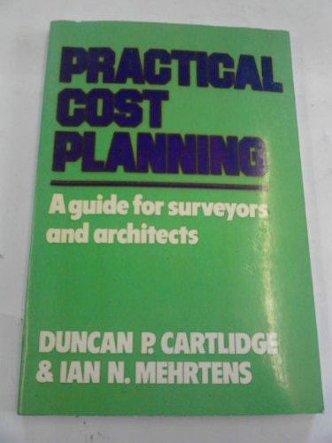 Practical Cost Planning A Guide for Surveyors and Architects