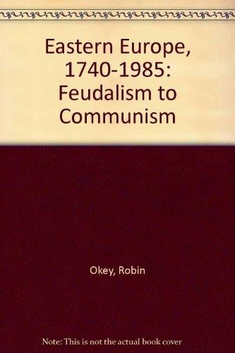 Eastern Europe 1740-1980 Feudalism to communism